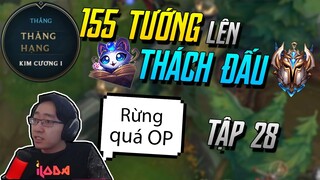 (155 TƯỚNG LÊN THÁCH ĐẤU) TẬP 28: BẤT CHẤP ELO THẤP BỨT PHÁ LÊN KC 1 VÌ VỊ TRÍ RỪNG QUÁ MẠNH | iLoda