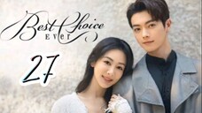 Best Choice Ever - Episode 27 [Tagalog Dubbed]