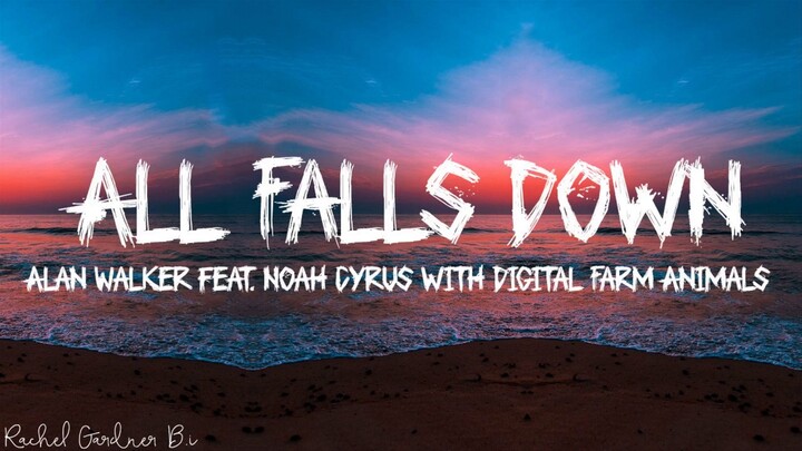 Alan Walker - All Falls Down feat. Noah Cyrus with Digital Farm Animals (Lyrics)