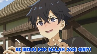 LOHH KOK GINI?!!,KE ISEKAI DAPET KEKUATAN ANEH!!?