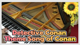 Detective Conan|【Piano Version】Theme Song of Detective Conan