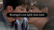 🇨🇳 Revenged Love Ep06 || Sub Indo