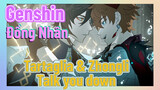 [Genshin, Đồng Nhân]  Tartaglia & Zhongli "Talk you down"