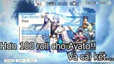 Gacha Ayato với hơn 100 roll và cái kết!!! [GenshinImpact].
