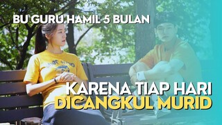 DICANGKUL MURID HINGGA HAMIL 5 BULAN - ALUR FILM COCOK TANAM