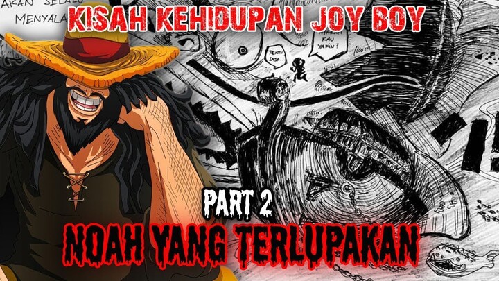 SEDIH!! Kisah Hidup JOY BOY "SANG LEGENDA" PART 2 ( One Piece )