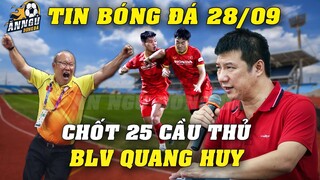 HLV Park Hang Seo Chốt Danh Sách 25 Cầu Thủ Đấu Trung Quốc 7/10...BLV Quang Huy Chốt 1 Câu Xanh Rờn