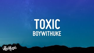 BoyWithUke - Toxic (Lyrics)