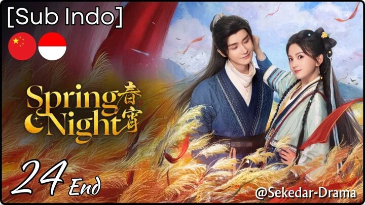 [Sub Indo] Spring Night – Eps. 24 End (2025)
