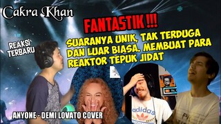 FANTASTIK‼️ PARA REAKTOR HANYA BISA TEPUK JIDAT || CAKRA KHAN REACTION || ANYONE DEMI LOVATO