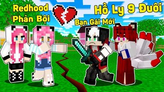REDHOOD CHIA TAY MỀU VÌ CÓ BẠN GÁI MỚI LÀ HỒ LY TRONG MINECRAF*REDHOOD BỊ YÊU QUÁI CÁO 9 ĐUÔI BỎ BÙA