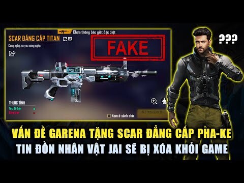 Free Fire | Vấn Đề Garena Tặng Nhầm SCAR Đẳng Cấp PHAKE - Tin Đồn Nhân Vật Jai Sẽ Bị Xóa Khỏi Game