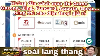 Hướng dẫn cách mua thẻ Game  Garena, Zing, Funcard, Appota, Gosu,... bằng thẻ cào điện thoại giá rẻ