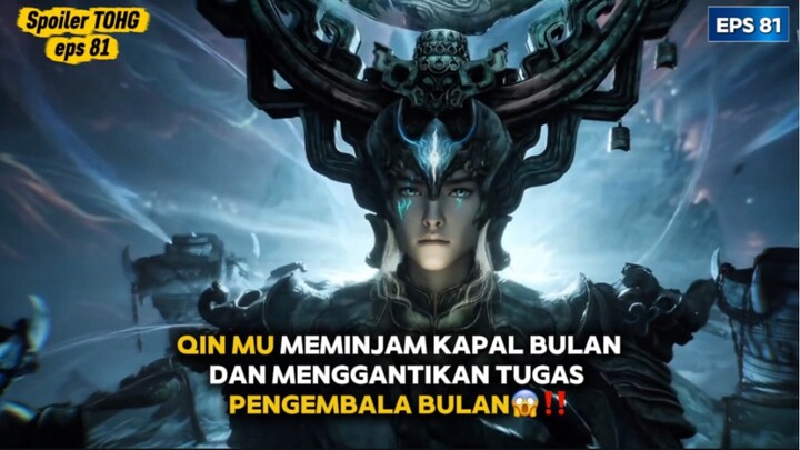 QIN MU MENGENDARAI KAPAL BULAN😱‼️[ spoiler tales of herding gods eps 81 ]