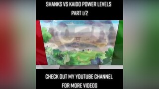 SHANKS Vs KAIDO power level - SP Senpai spsenpai shanks shanksvskaido kaido kaidovsshanks onepiece onepiecepowerlevels