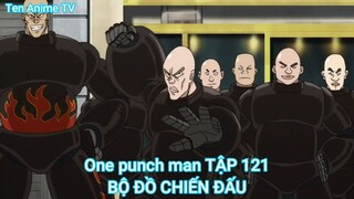 One punch man TẬP 121-BỘ ĐỒ CHIẾN ĐẤU