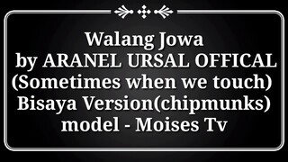 Walang Jowa by ARNEL URSAL OFFICIAL (Sometimes when we touch) Bisaya cover song