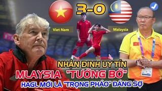 HLV NGƯỜI ANH: "Malaysia đang tưởng bở khi thiếu QUANG HẢI, HÀO THỦ HAGL mới là "TRỌNG PHÁO" ĐTVN"