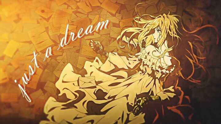 Violet Evergarden「AMV」Just A Dream