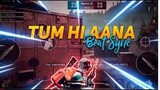 Tum Hi Aana - 3D Montage -- Hindi Song Pubg Montage