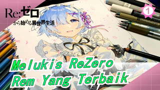[ReZero / Menyalin Lukisan] Membawa Kamu Melukis Istri Dalam 8 Menit! Rem Yang Terbaik!!_1