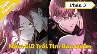 Phần 3 - Sau khi sống lại, tôi trở thành người nắm giữ trái tim bạo quân | Review Truyện