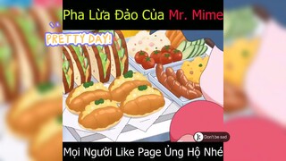 Pha lừa đảo của Mr. Mime phần 1