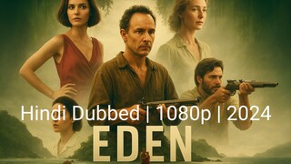 Eden | Hindi Dubbed | 1080p | 2024