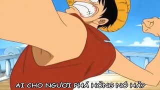 khi lỡ làm hỏng chỗ ngồi yêu thích của Luffy