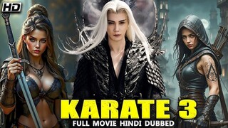 KARATE 3 2025 New Superhit Chines Adventure Movie Hindi Dubbed Blockbuster