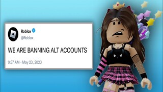 ROBLOX IS BANNING ALT ACCOUNTS!