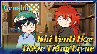 Khi Venti Học Được Tiếng Liyue