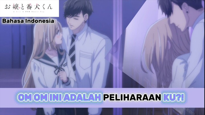 APA?! OM" INI ADALAH PELIHARAAN MU?! || ojou to banken-kun