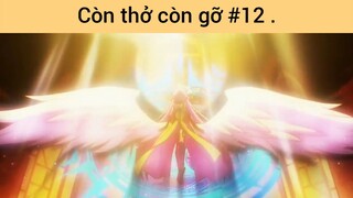 Còn thở còn gỡ p12