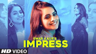 Impress (Full Song) Swar Kaur | Juggy Gill | Jung Sandhu | Latest Punjabi Songs 2021