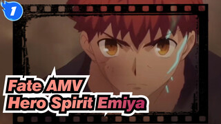 [Fate AMV] Hero Spirit Emiya_1