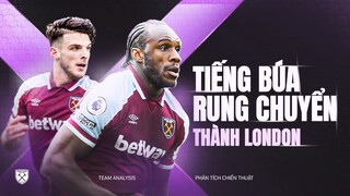 CÂY BÚA MJOLNIR CỦA XỨ SỞ SƯƠNG MÙ | WEST HAM UNITED | PHÂN TÍCH CHIẾN THUẬT