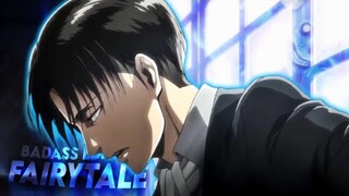 LEVI ACKERMAN {AMV} FAIRYTALE