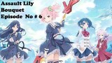 Assault Lily Bouquet Episode # 6 English (Subbed Dubbed)