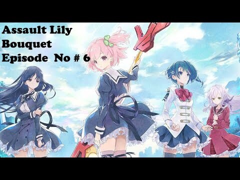 Assault Lily Bouquet Episode # 6 English (Subbed Dubbed)