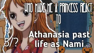 Who made me a princess react to Athanasia's past life as Nami (One piece)|| 5/? || JadeNight AU