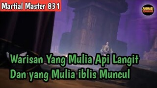 Martial Master 831 ‼️Warisan Yang Mulia Api Langit Dan Yang Mulia iblis Muncul