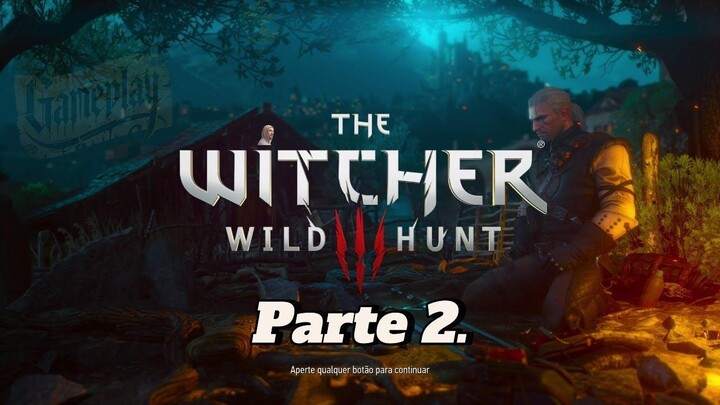 The Witcher 3: Wild Hunt - Complete Edition : A caça e o encontro - Parte 2 (Gameplay Pura)