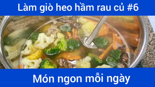 Làm giò heo hầm rau củ p6