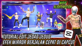 CARA EDIT JEDAG JEDUG MIRROR BERJALAN CEPAT MIRIP ALIGHT MOTION DI CAPCUT