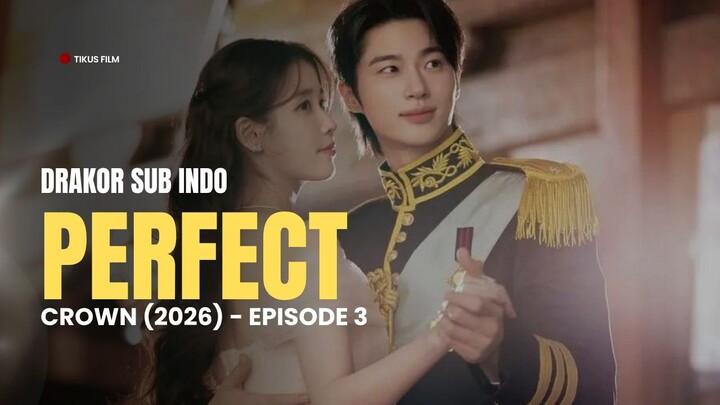 PERFECT CROWN EPISODE 3 SUB INDO