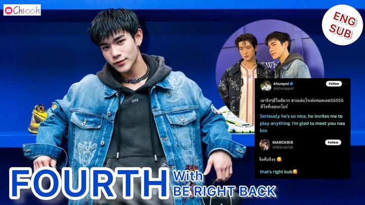 [ENGSUB] โฟร์ท ณัฐวรรธน์ | Fourth Nattawat with BE RIGHT BACK