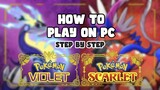 How to Play Pokémon Scarlet & Violet on PC - Step by Step Guide