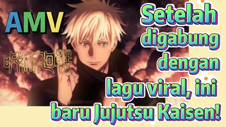 [Jujutsu Kaisen] AMV | Setelah digabung dengan lagu viral, ini baru Jujutsu Kaisen!