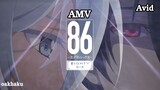 [AMV] ⌞Avid⌝ - 86 Eighty Six